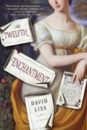 The Twelfth Enchantment di David Liss edito da RANDOM HOUSE
