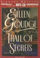 Trail of Secrets di Eileen Goudge edito da Brilliance Audio