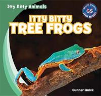 Itty Bitty Tree Frogs di Gunner Quick edito da Gareth Stevens Publishing