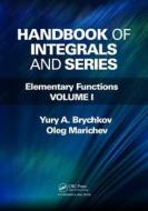 Handbook Of Integrals And Series di Yury A. Brychkov, Oleg Marichev edito da Taylor & Francis Inc