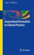 Generalized Dermatitis in Clinical Practice di Susan Nedorost edito da Springer London Ltd