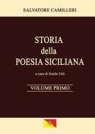 Storia della Poesia Siciliana - Volume Primo di Salvatore Camilleri, Guido Celi edito da Lulu.com