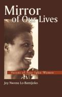 Mirror of Our Lives di Joy Nwosu Lo-Bamijoko edito da iUniverse