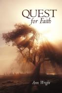 Quest for Faith di Ann Wright edito da AUTHORHOUSE