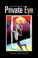 Dino Vicelli Private Eye di Lori Weiner edito da Xlibris