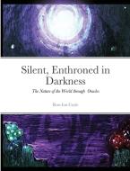 Silent, Enthroned in Darkness di Ross Coyle edito da Lulu.com