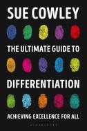The Ultimate Guide to Differentiation di Sue Cowley edito da Bloomsbury Publishing PLC