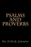 Psalms and Proverbs di D. M. Q. Johnson, Dr D. M. Q. Johnson edito da Createspace