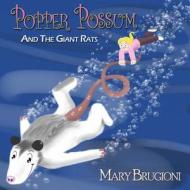 Popper Possum and the Giant Rats di Mary Brugioni edito da Createspace