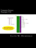 Computer Science Principles V10 di Clive W. Humphris edito da Createspace