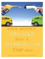 Save Money on Gas Buy a Hybrid Car di Alex Trost, Vadim Kravetsky edito da Createspace