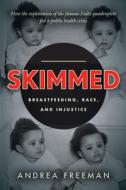 Skimmed di Andrea Freeman edito da Stanford University Press