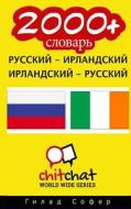 2000+ Russian - Irish Irish - Russian Vocabulary di Gilad Soffer edito da Createspace