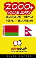 2000+ Belarusian - Nepali Nepali - Belarusian Vocabulary di Gilad Soffer edito da Createspace
