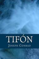 Tifon di Joseph Conrad edito da Createspace