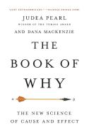 The Book of Why: The New Science of Cause and Effect di Judea Pearl, Dana Mackenzie edito da BASIC BOOKS