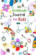 Gratitude Journal for Kids: 6 X 9, 108 Lined Pages (Diary, Notebook, Journal, Workbook) di Dartan Creations edito da Createspace Independent Publishing Platform