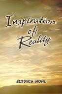 Inspiration Of Reality di Jessica Hohl edito da America Star Books