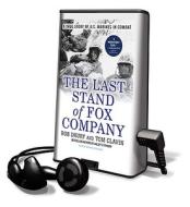 The Last Stand of Fox Company: A True Story of U.S. Marines in Combat [With Earbuds] di Bob Drury edito da Findaway World