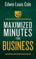 Maximized Minutes for Business di Edwin Louis Cole edito da WHITAKER HOUSE