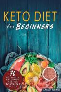 Keto Diet For Beginners di Clarissa Fleming edito da Jordan Alexo