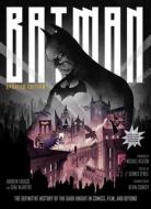 Batman: The Definitive History of the Dark Knight in Comics, Film, and Beyond [Updated Edition] di Insight Editions edito da INSIGHT ED