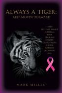 Always A Tiger di Mark Miller edito da Page Publishing, Inc.
