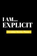 I Am Explicit di Amazing Publishing edito da Amazing Publishing