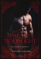 Palace of Moonlight: The Corvinus Chronicles di Payton Taylor edito da BOOKBABY