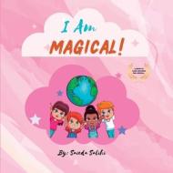 I am Magical: A children's book to make every child Feel Special (I Am Series) di Saieda Salihi edito da INDEPENDENT CAT