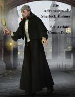 The Adventures of Sherlock Holmes di Arthur Conan Doyle edito da Intell World Publishers