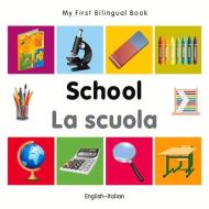 My First Bilingual Book - School - English-italian di Milet edito da Milet Publishing