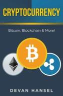 Cryptocurrency: The Essential Guide to Bitcoin, Blockchain and More! di Devan Hansel edito da Createspace Independent Publishing Platform