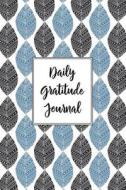 Gratitude Journal Abstract Leaves Pattern 3: Daily Gratitude Journal, 100 Plus Dot Bullet Style Pages with Two Per Page, Start Each Day with a Gratefu di Maz Scales edito da Createspace Independent Publishing Platform