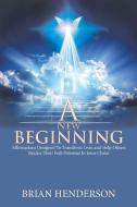 A New Beginning di Brian Henderson edito da Xlibris Us