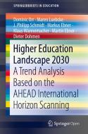 Higher Education Landscape 2030 di Dieter Dohmen, Markus Ebner, Martin Ebner, Maren Luebcke, Dominic Orr, J. Philipp Schmidt, Klaus Wannemacher edito da Springer International Publishing