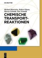 Chemische Transportreaktionen di Michael Binnewies, Robert Glaum, Marcus Schmidt, Peer Schmidt edito da Gruyter, Walter de GmbH