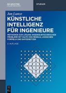 Künstliche Intelligenz für Ingenieure di Jan Lunze edito da Gruyter, de Oldenbourg