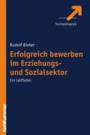 Erfolgreich Bewerben Im Erziehungs- Und Sozialsektor: Ein Leitfaden di Rudolf Bieker edito da Kohlhammer