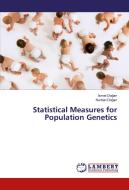 Statistical Measures for Population Genetics di Ismet Dogan, Nurhan Dogan edito da LAP Lambert Academic Publishing