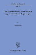 Die Untreuerelevanz von Verstößen gegen Compliance-Regelungen. di Richard Falk edito da Duncker & Humblot GmbH