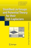 Stratified Lie Groups and Potential Theory for Their Sub-Laplacians di Andrea Bonfiglioli, Ermanno Lanconelli, Francesco Uguzzoni edito da Springer-Verlag GmbH