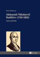 Aleksandr Nikolaevic Radiscev (1749-1802) di Peter Hoffmann edito da Lang, Peter GmbH