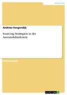 Sourcing Strategien in der Automobilindustrie di Andreas Hoogendijk edito da GRIN Publishing