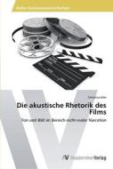 Die Akustische Rhetorik Des Films di CHRISTINA EDER edito da Lightning Source Uk Ltd
