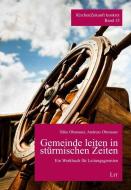 Gemeinde leiten in stürmischen Zeiten di Silke Obenauer, Andreas Obenauer edito da Lit Verlag