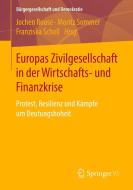 Europas Zivilgesellschaft in der Wirtschafts- und Finanzkrise edito da Springer Fachmedien Wiesbaden