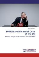 UNHCR and Financial Crisis of the UN di Mostafa Masud edito da LAP Lambert Academic Publishing