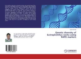 Genetic diversity of Eutropiichthys vacha using RAPD markers di Gyan Chandra edito da LAP Lambert Academic Publishing