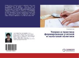 Teoriya i praktika formirovaniya uchetnoj i nalogovoj politiki di Roza Nurgalieva edito da LAP Lambert Academic Publishing